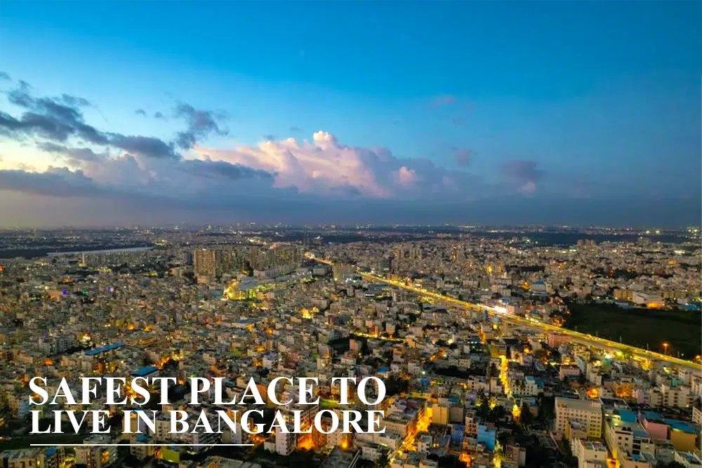 Safest Areas to Live in Bangalore